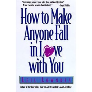 How to Make Anyone Fall in Love with You -- Leil Lowndes